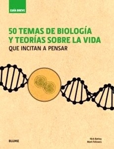 Guía breve. 50 temas de biología y teorías sobre la vida