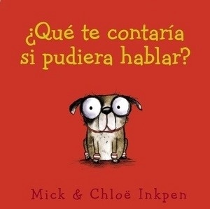 ¿Qué te contaría si pudiera hablar?