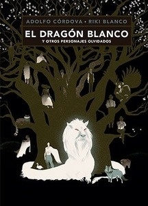 El dragón blanco y otros personajes olvidados