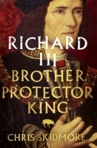 Richard III : Brother, Protector, King