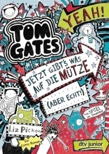 Tom Gates. Jetzt gibt's was auf die Mütze (aber echt!)