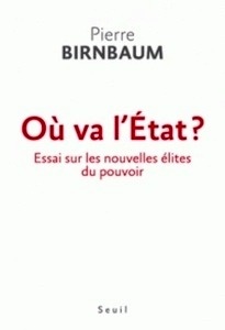 Où va l'Etat ? - Essai sur les nouvelles élites du pouvoir