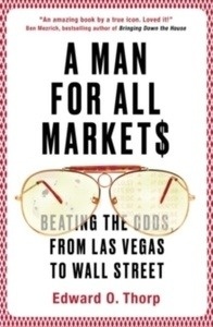 A Man for All Markets : Beating the Odds, from Las Vegas to Wall Street