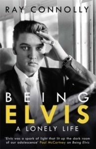 Being Elvis : A Lonely Life