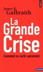 La Grande Crise - Comment en sortir autrement