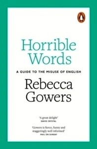 Horrible Words : A Guide to the Misuse of English