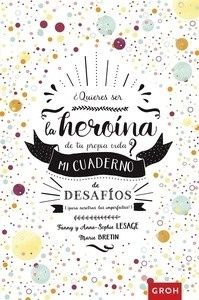 ¿Quieres ser la heroína de tu propia vida?