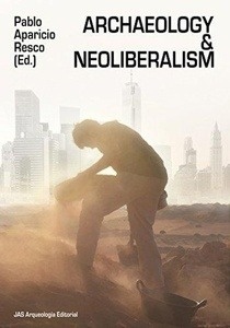 Archaeology x{0026} Neoliberalism
