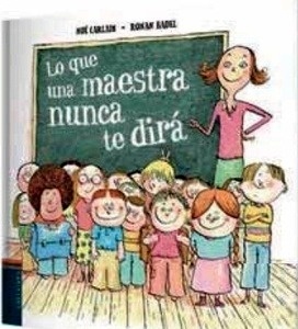 Lo que una maestra nunca te dirá