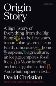 Origin Story : A Big History of Everything