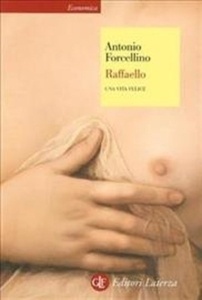 Raffaello. Una vita felice