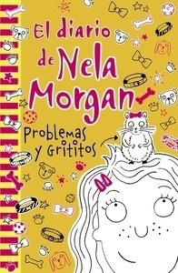 El diario de Nela Morgan: Problemas y Grititos