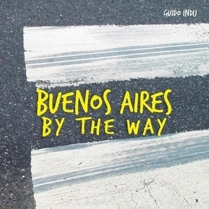 Buenos Aires By the Way