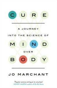 Cure : A Journey into the Science of Mind Over Body