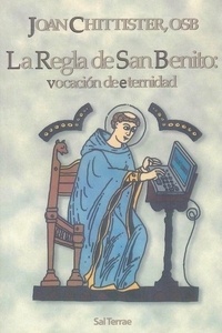 La Regla de San Benito: vocación de eternidad