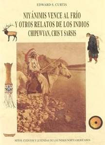 Niyáminis vence al frio y otros relatos de los indios chipewyan, cris y sarsis