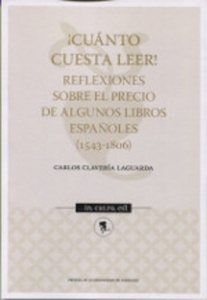 ¡Cuánto cuesta leer! Reflexiones sobre el precio de algunos libros españoles (1543-1806)
