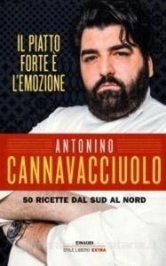 Il piatto forte è l'emozione. 50 ricette dal Sud al Nord