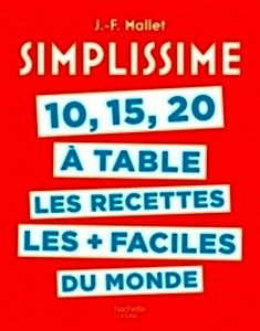 10, 15, 20 à table, les recettes les + faciles du monde