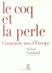Le Coq et la Perle - Cinquante ans d'Europe
