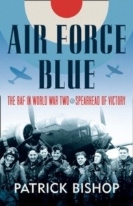 Air Force Blue : The RAF in World War Two - Spearhead of Victory
