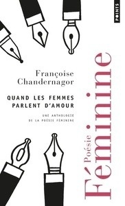 Quand les femmes parlent d'amour- Une anthologie de la poésie fémenine