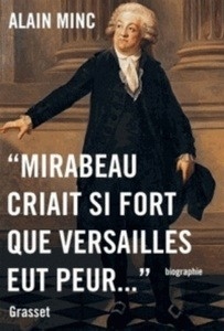 "Mirabeau criait si fort que Versailles eut peur..."