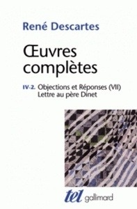 Oeuvres complètes - Tome 4-2, Méditation métaphysiques ; Objections et réponses ; Lettre au père Dinet