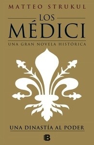 Los Medici. Una dinastía al poder