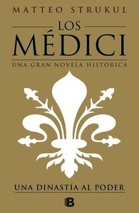 Los Medici. Una dinastía al poder