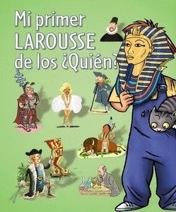 Mi primer Larousse de los ¿quién?