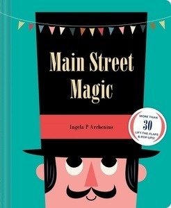 Main Street Magic:  more than 30 lift-the-flaps x{0026} pop-ups!