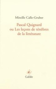 Pascal Quignard ou Les leçons de ténèbres de la littérature