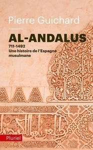 Al-Andalus - 711-1492 : Une histoire de l'Espagne musulmane