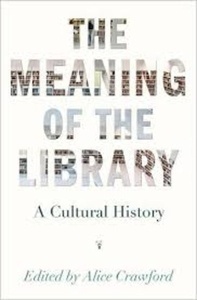 The Meaning of the Library : A Cultural History