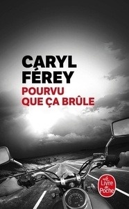 Pourvu que ça brûle