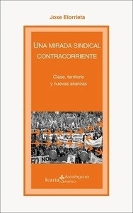 Una mirada sindical contracorriente