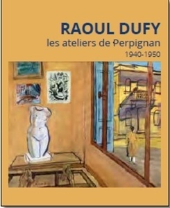 Raoul Dufy, les ateliers de Perpignan 1940-1950