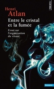 Entre le cristal et la fumée - Essai sur l'organisation du vivant