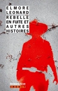 Rebelle en fuite et autres histoires