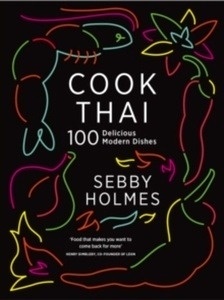 Cook Thai : 100 Delicious Modern Dishes