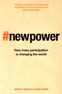 New Power : How Mass-Participation is Changing the World