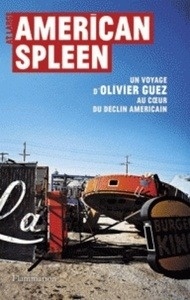 American Spleen - Un voyage d'Olivier Guez au coeur du déclin américain