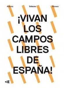 ¡Vivan los campos libres de España! (Long Live the Free Fields of Spain!)