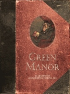 Green Manor: Charmandes historiettes criminelles