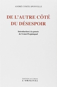 De l'autre côté du désespoir - Introduction à la pensée de Svâmi Prajnânpad