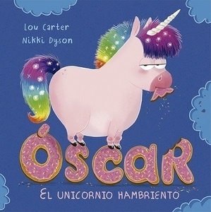 Óscar. El unicornio hambriento