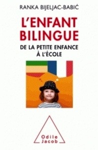 L'enfant bilingue - De la petite enfance à l'école