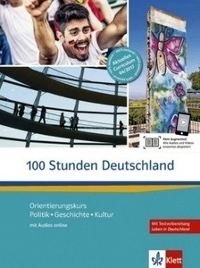 100 Stunden Deutschland - Orientierungskurs Kurs- und Übungsbuch mit Audios online