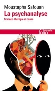 La psychanalyse - Science, thérapie et cause